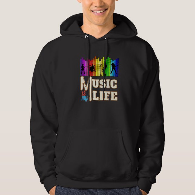 Music Is My Life With Guitarist, Singer, Piano Pla Hoodie (Front)
