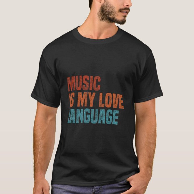 Music Is My Love Language Music T-Shirt (Front)