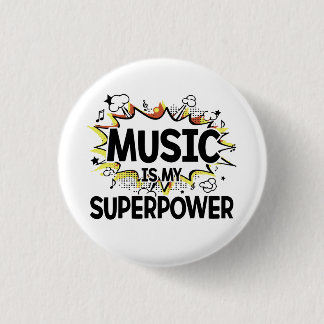 Music Is My Superpower Round Button