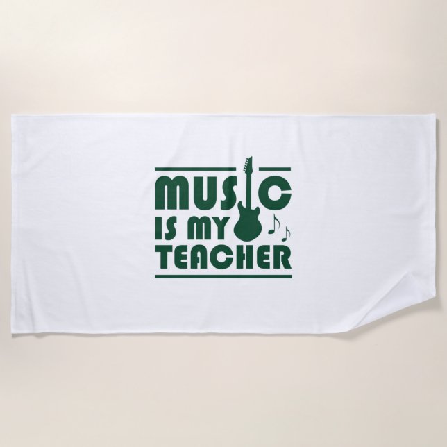 Music Is My Teacher Beach Towel (Front)