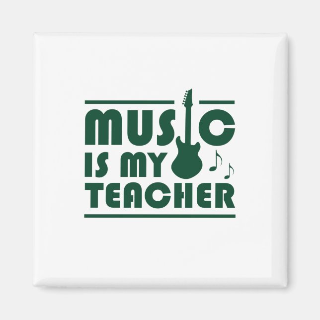 Music Is My Teacher Magnet (Front)