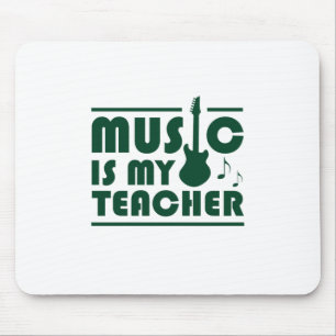 Music Is My Teacher Mouse Mat