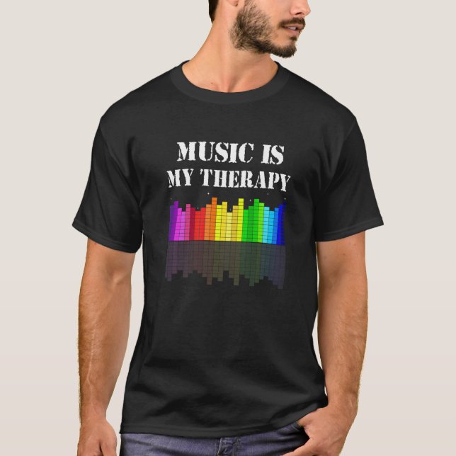 Music Is My Therapy Equalizer DJ Funny Musical Mus T-Shirt (Front)