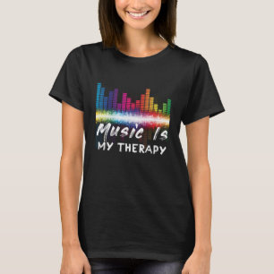 Music Is My Therapy Equalizer DJ Musical Quotes T-Shirt