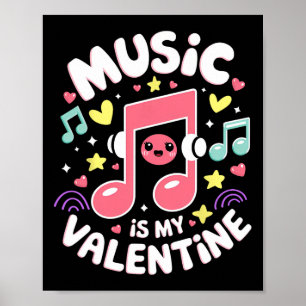 Music Is My Valentine Kawaii Musical Note Music Lo Poster