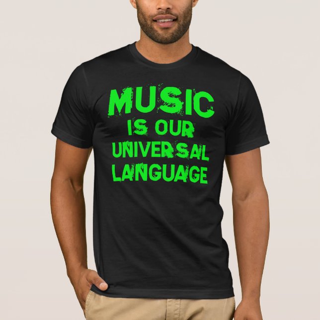 Music is our Universal Language T-Shirt (Front)