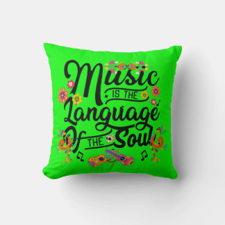 Music Is The Language Of The Soul Cushion