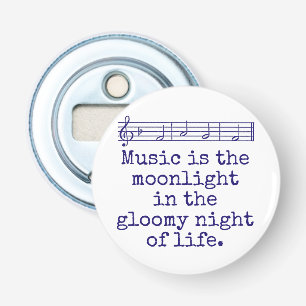Music Is The Moonlight - Music Quote Bottle Opener