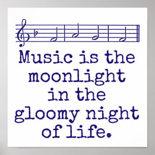 Music Is The Moonlight - Music Quote  Poster