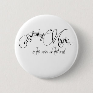 Music Is The Voice Of The Soul 6 Cm Round Badge