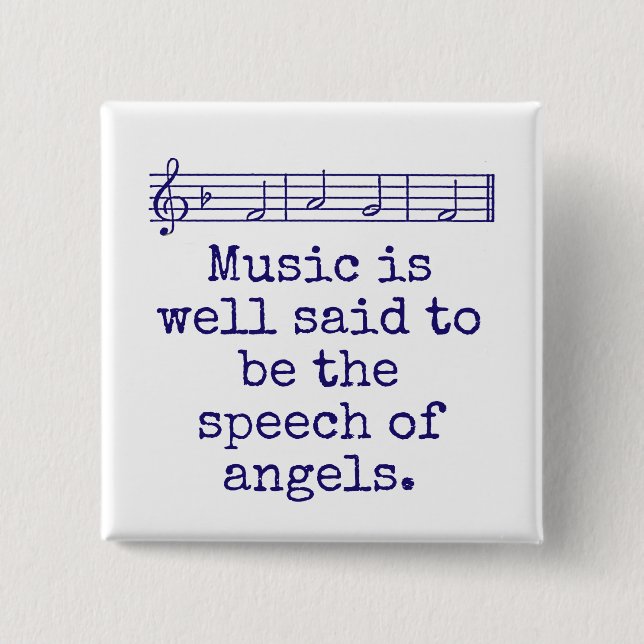 Music Is Well Said To Be - Music Quote  15 Cm Square Badge (Front)