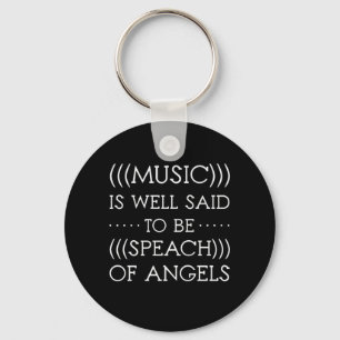 Music Is Well Said To Be Of Angels Key Ring