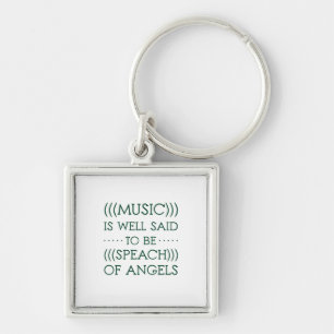 Music Is Well Said To Be Of Angels Key Ring