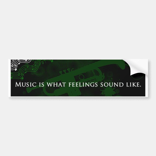 Music Is What Feelings Sound Like Bumper Sticker (Front)
