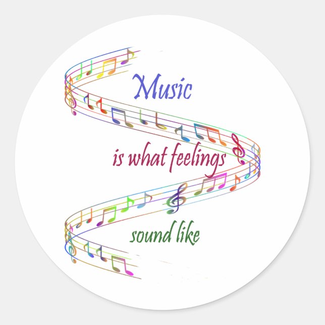 Music is what Feelings Sound Like Inspirational Classic Round Sticker (Front)
