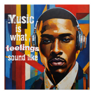 Music is What Feelings Sound Like Poster