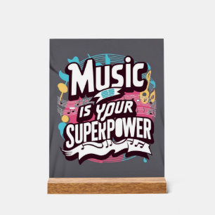 Music Is Your Superpower Acrylic Sign