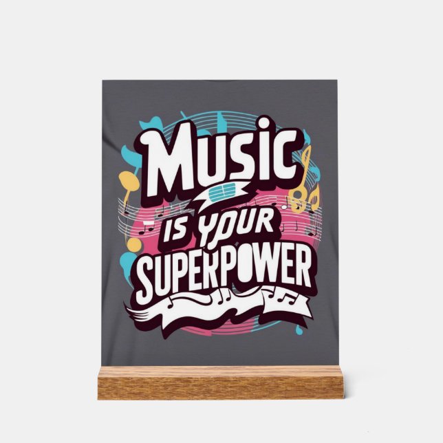 Music Is Your Superpower Acrylic Sign (Front)