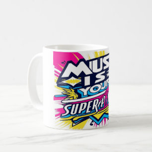 Music Is Your Superpower Coffee Mug