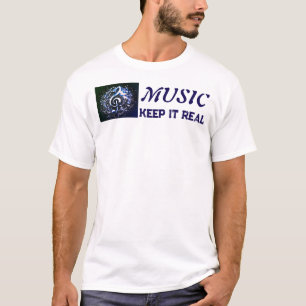 MUSIC - Keep It Real T-Shirt