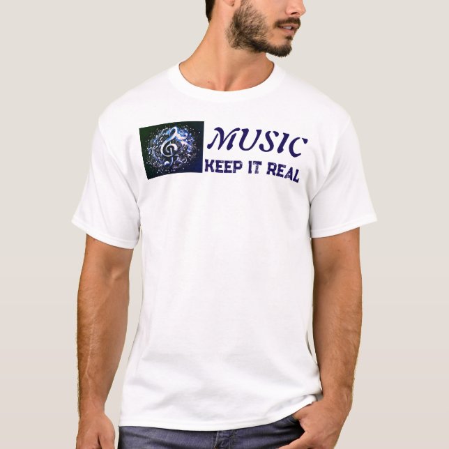 MUSIC - Keep It Real  T-Shirt (Front)