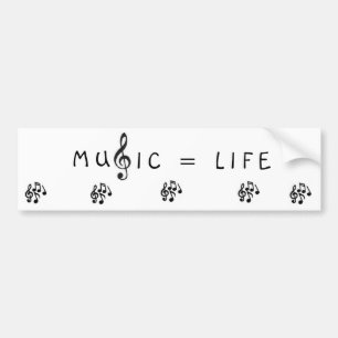 MUSIC = LIFE BUMPER STICKER