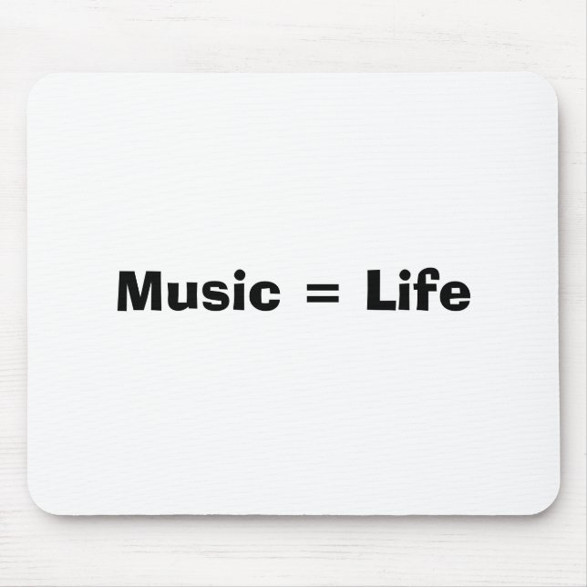 Music = Life Mouse Mat (Front)