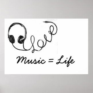 Music = Life Poster