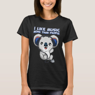 Music Love I Like Music More Than People Koala Bea T-Shirt