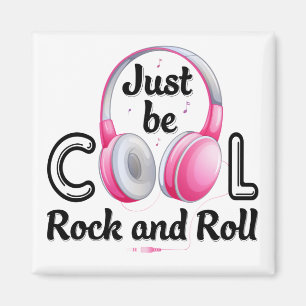 Music Lover Just Be Cool Rock and Roll Magnet