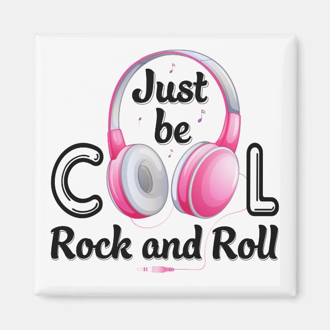 Music Lover Just Be Cool Rock and Roll Magnet (Front)