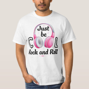 Music Lover Just Be Cool Rock and Roll T-Shirt