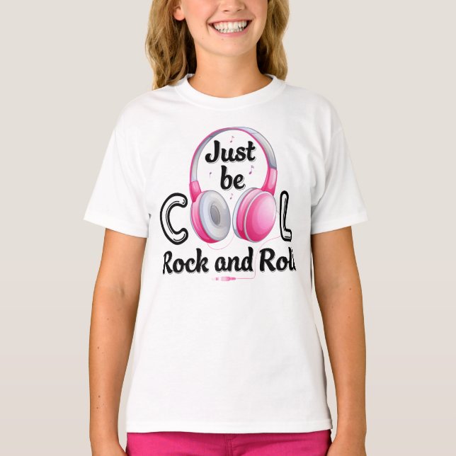Music Lover Just Be Cool Rock and Roll T-Shirt (Front)