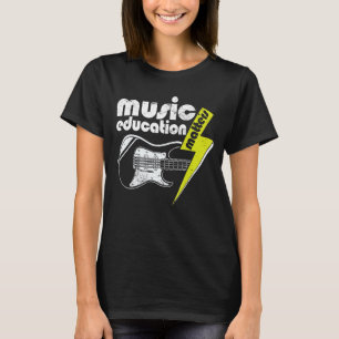 Music Lover Quote Music Education Matters Musician T-Shirt