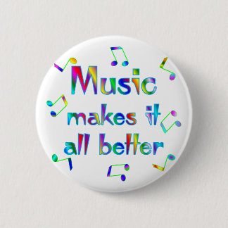 Music Makes it Better 6 Cm Round Badge