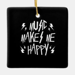 Music Makes Me Happy Ceramic Ornament