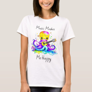 Music Makes Me Happy   Octopus Playing Guitar T-Shirt