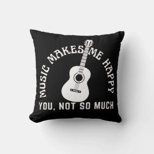 MUSIC MAKES ME HAPPY YOU NOT SO MUCH CUSHION