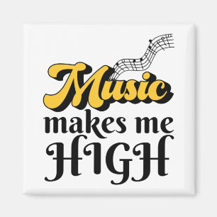 Music Makes Me High Magnet