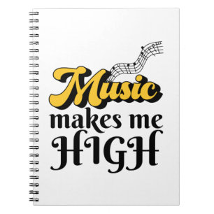 Music Makes Me High Notebook