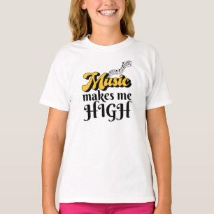 Music Makes Me High T-Shirt