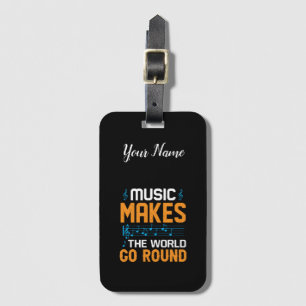 Music Makes The World Go Round Luggage Tag