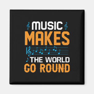 Music Makes The World Go Round Magnet