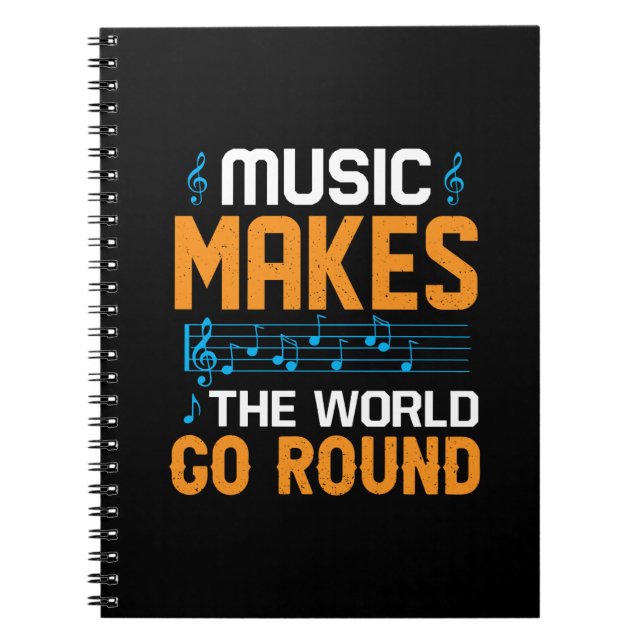Music Makes The World Go Round Notebook (Front)