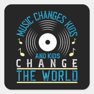 Music - Music And Kids Change The World Square Sticker