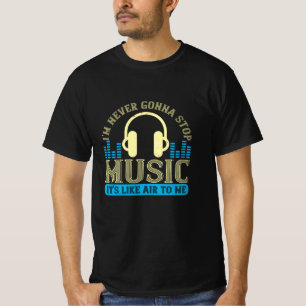 Music - Music Is Like Air To Me T-Shirt