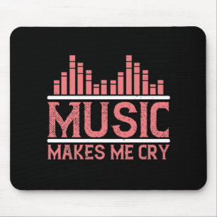 Music - Music Makes Me Cry Mouse Mat