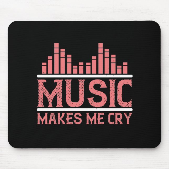 Music - Music Makes Me Cry Mouse Mat (Front)