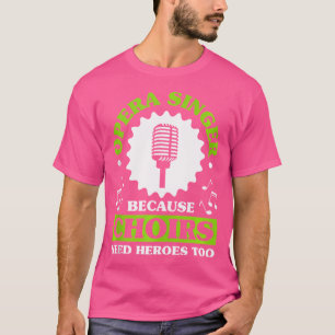 Music Musical Choir Opera Singer T-Shirt