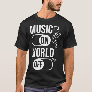 Music On World Off T-Shirt